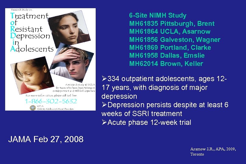 6 -Site NIMH Study MH 61835 Pittsburgh, Brent MH 61864 UCLA, Asarnow MH 61856