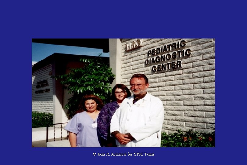 © Joan R. Asarnow for YPIC Team 