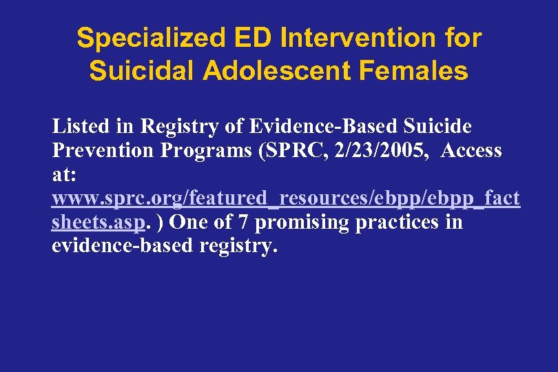 Specialized ED Intervention for Suicidal Adolescent Females Listed in Registry of Evidence-Based Suicide Prevention
