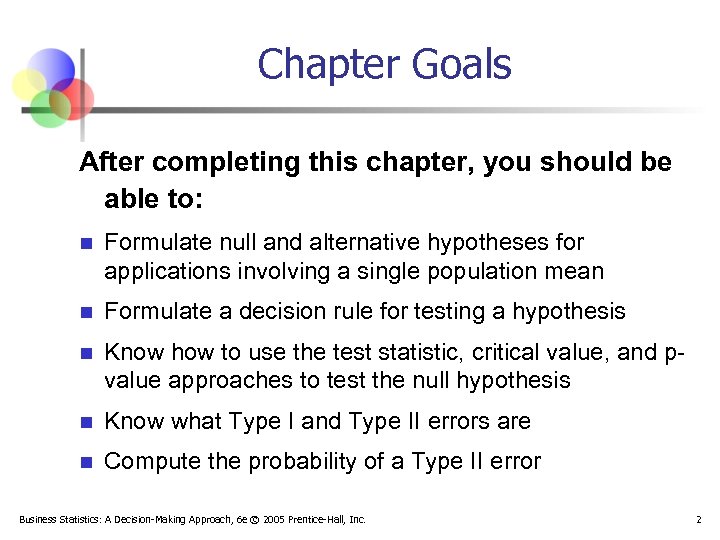 Chapter Goals After completing this chapter, you should be able to: n Formulate null