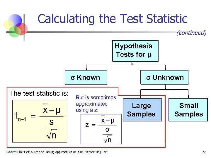 Calculating the Test Statistic (continued) Hypothesis Tests for Known The test statistic is: But