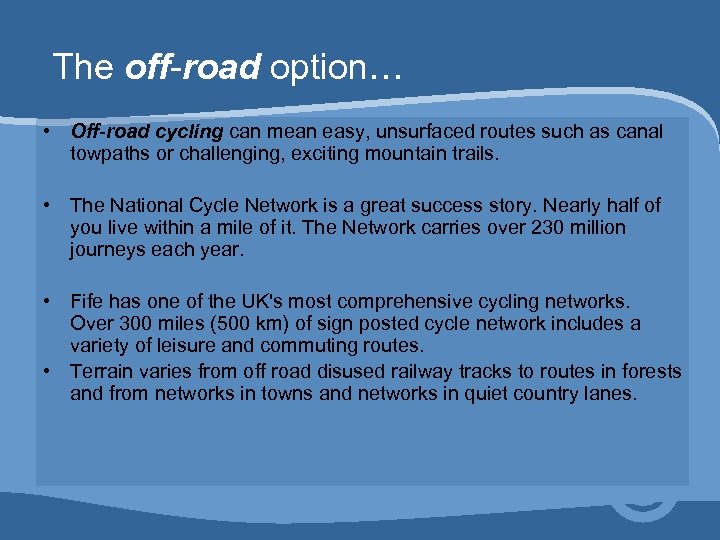 The off-road option… • Off-road cycling can mean easy, unsurfaced routes such as canal