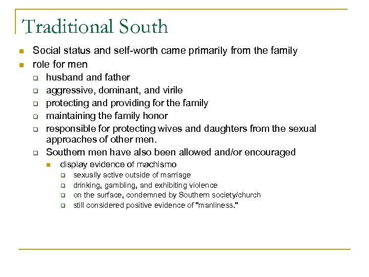 Traditional South n n Social status and self-worth came primarily from the family role