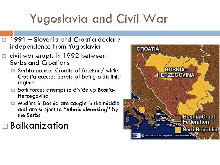 Yugoslavia and Civil War 1991 – Slovenia and Croatia declare independence from Yugoslavia civil