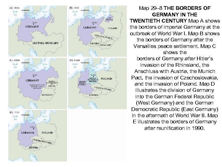 Map 29– 8 THE BORDERS OF GERMANY IN THE TWENTIETH CENTURY Map A shows