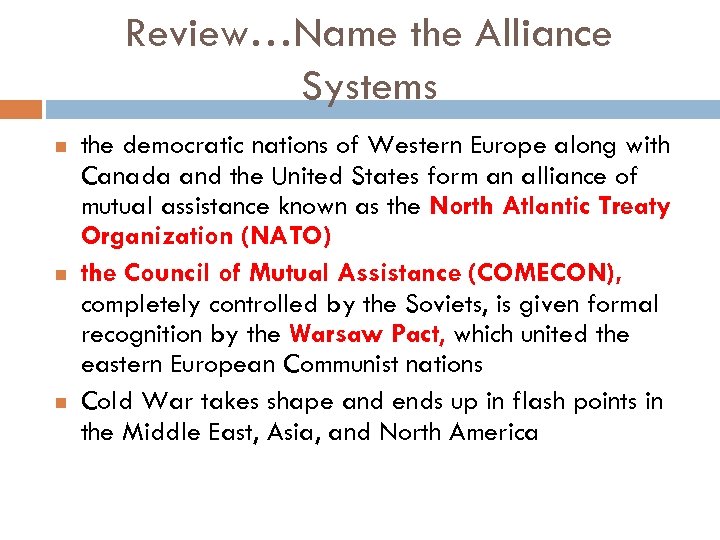 Review…Name the Alliance Systems the democratic nations of Western Europe along with Canada and