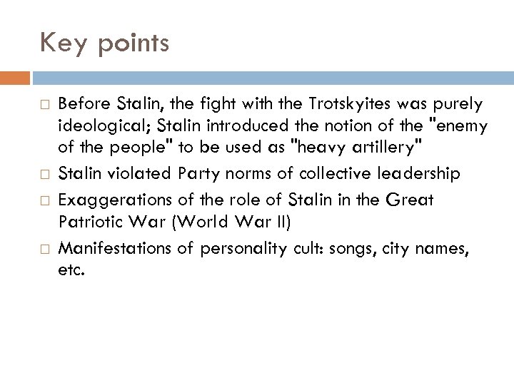 Key points Before Stalin, the fight with the Trotskyites was purely ideological; Stalin introduced