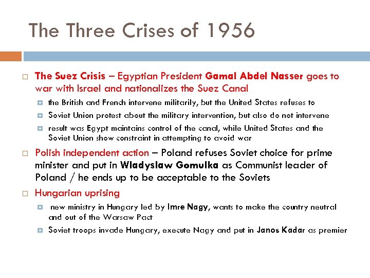 The Three Crises of 1956 The Suez Crisis – Egyptian President Gamal Abdel Nasser