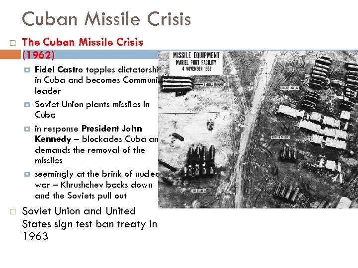 Cuban Missile Crisis The Cuban Missile Crisis (1962) Fidel Castro topples dictatorship in Cuba