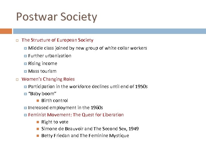 Postwar Society The Structure of European Society Further urbanization Rising income Middle class joined