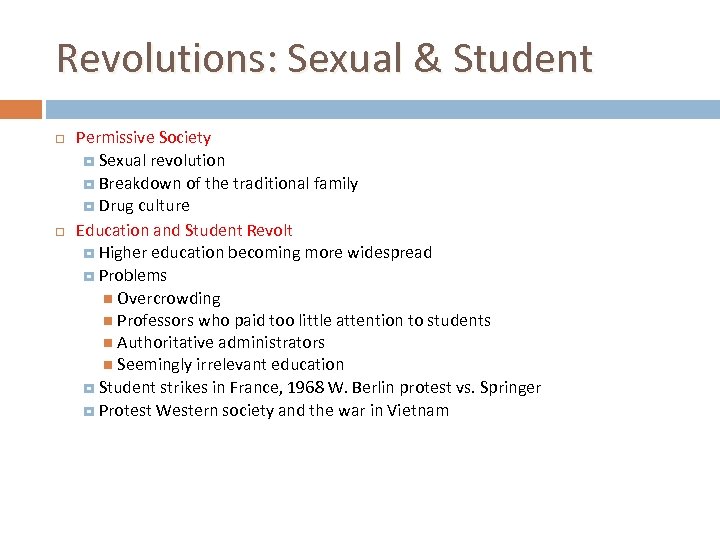 Revolutions: Sexual & Student Permissive Society Sexual revolution Breakdown of the traditional family Drug
