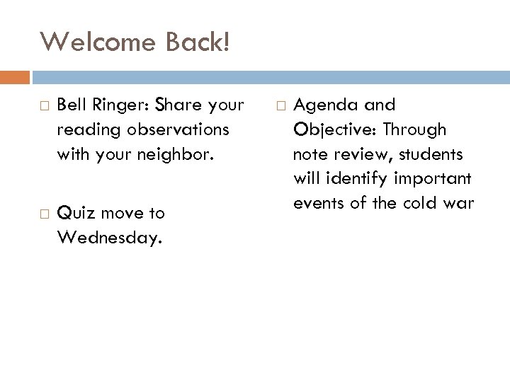 Welcome Back! Bell Ringer: Share your reading observations with your neighbor. Quiz move to