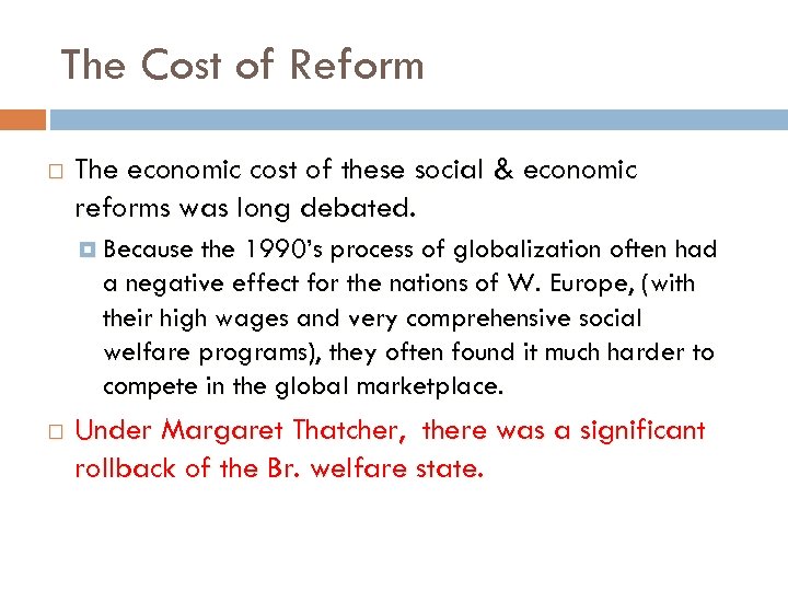 The Cost of Reform The economic cost of these social & economic reforms was