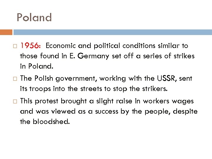 Poland 1956: Economic and political conditions similar to those found in E. Germany set