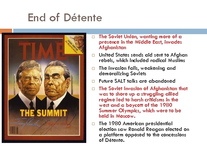 End of Détente The Soviet Union, wanting more of a presence in the Middle