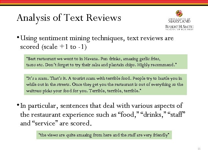 Analysis of Text Reviews • Using sentiment mining techniques, text reviews are scored (scale