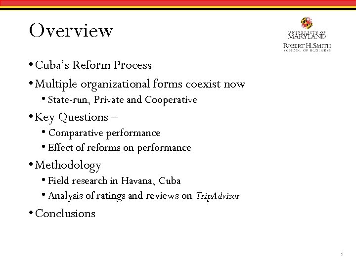 Overview • Cuba’s Reform Process • Multiple organizational forms coexist now • State-run, Private