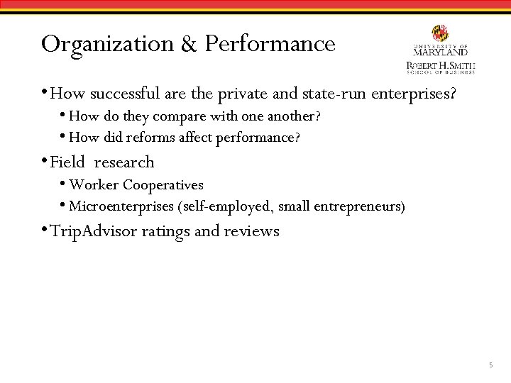 Organization & Performance • How successful are the private and state-run enterprises? • How