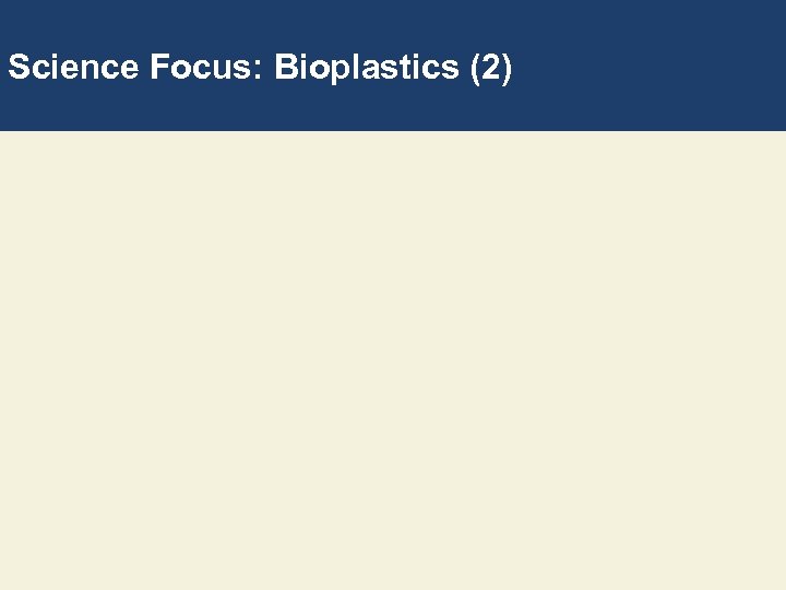 Science Focus: Bioplastics (2) 