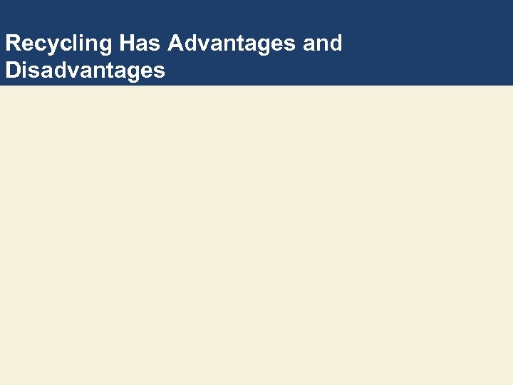 Recycling Has Advantages and Disadvantages 