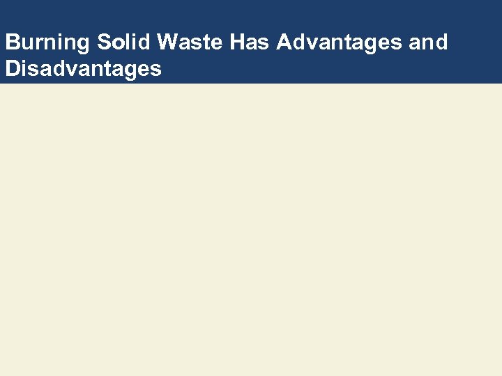 Burning Solid Waste Has Advantages and Disadvantages 