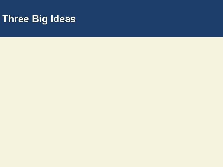 Three Big Ideas 