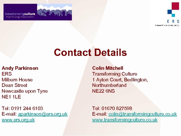 Contact Details Andy Parkinson ERS Milburn House Dean Street Newcastle upon Tyne NE 1
