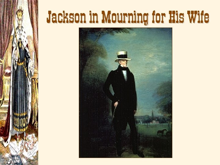Jackson in Mourning for His Wife 