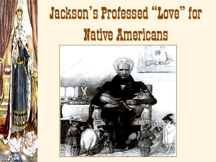 Jackson’s Professed “Love” for Native Americans 