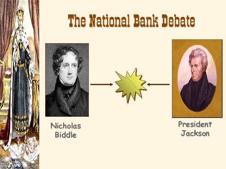 The National Bank Debate Nicholas Biddle President Jackson 