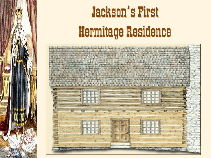 Jackson’s First Hermitage Residence 