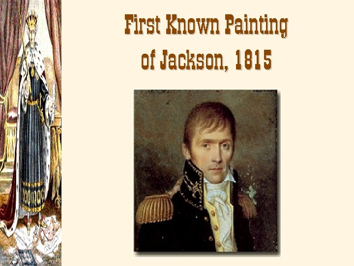 First Known Painting of Jackson, 1815 