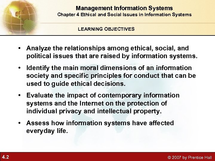 Management Information Systems Chapter 4 Ethical and Social Issues in Information Systems LEARNING OBJECTIVES