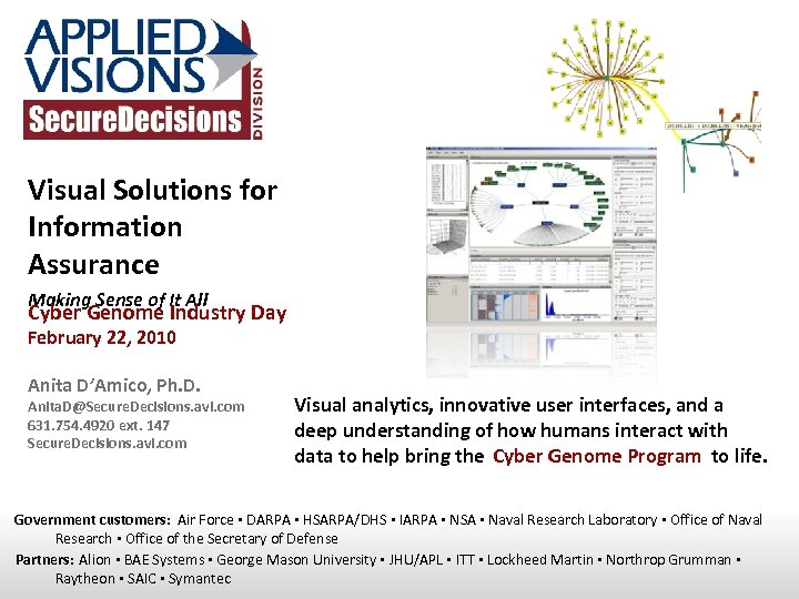 Visual Solutions for Information Assurance Making Sense of It All Cyber Genome Industry Day