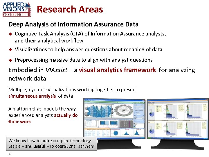 Research Areas Deep Analysis of Information Assurance Data u Cognitive Task Analysis (CTA) of