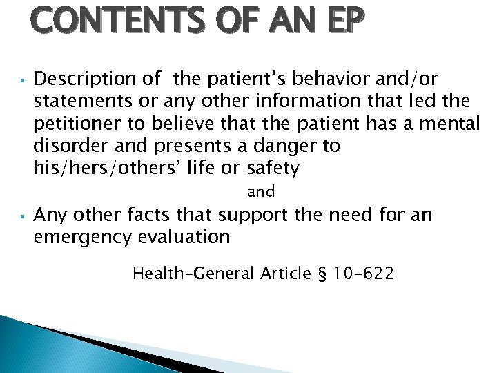 CONTENTS OF AN EP § Description of the patient’s behavior and/or statements or any