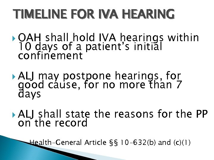 TIMELINE FOR IVA HEARING OAH shall hold IVA hearings within 10 days of a