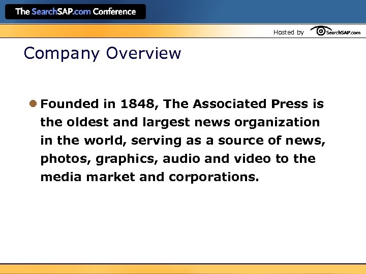 Hosted by Company Overview l Founded in 1848, The Associated Press is the oldest