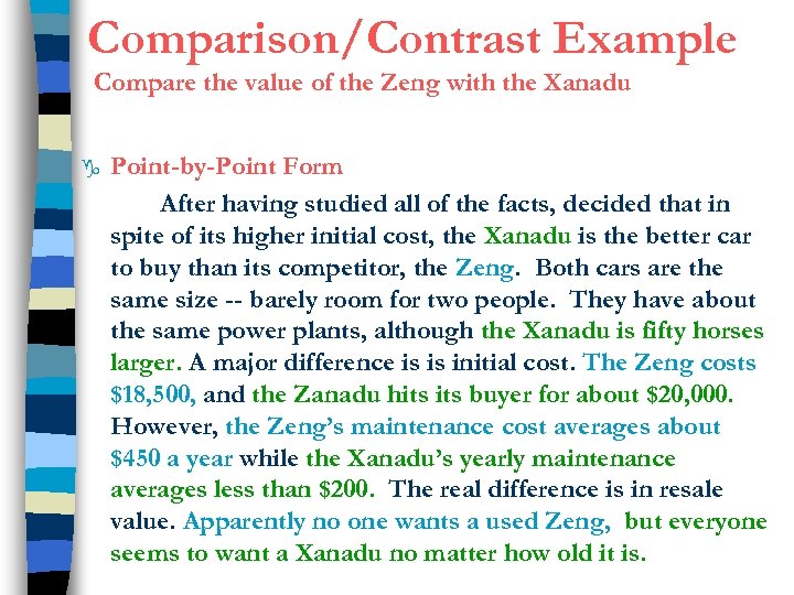 Comparison/Contrast Example Compare the value of the Zeng with the Xanadu g Point-by-Point Form