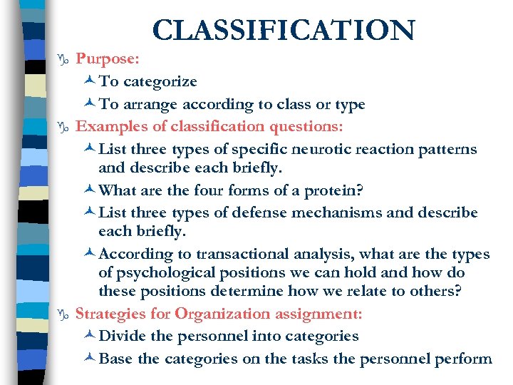 CLASSIFICATION g g g Purpose: ©To categorize ©To arrange according to class or type