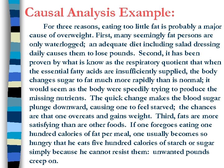 Causal Analysis Example: For three reasons, eating too little fat is probably a major