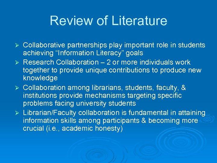 Review of Literature Collaborative partnerships play important role in students achieving “Information Literacy” goals