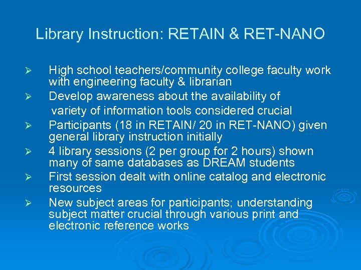 Library Instruction: RETAIN & RET-NANO Ø Ø Ø High school teachers/community college faculty work