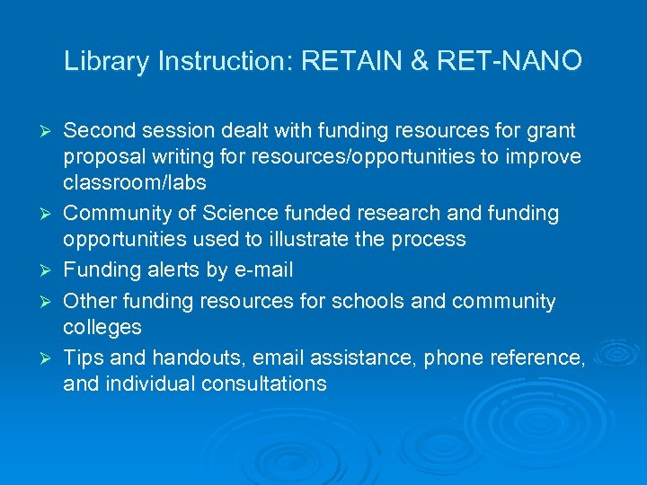 Library Instruction: RETAIN & RET-NANO Ø Ø Ø Second session dealt with funding resources