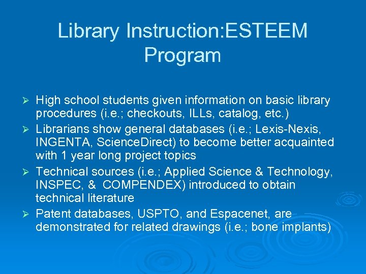 Library Instruction: ESTEEM Program High school students given information on basic library procedures (i.