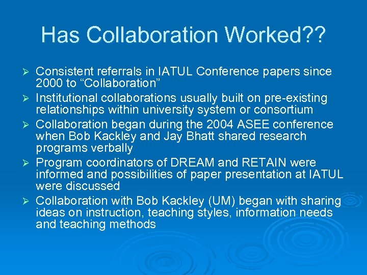 Has Collaboration Worked? ? Ø Ø Ø Consistent referrals in IATUL Conference papers since