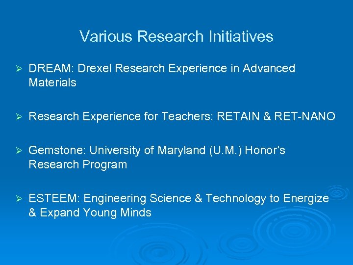 Various Research Initiatives Ø DREAM: Drexel Research Experience in Advanced Materials Ø Research Experience