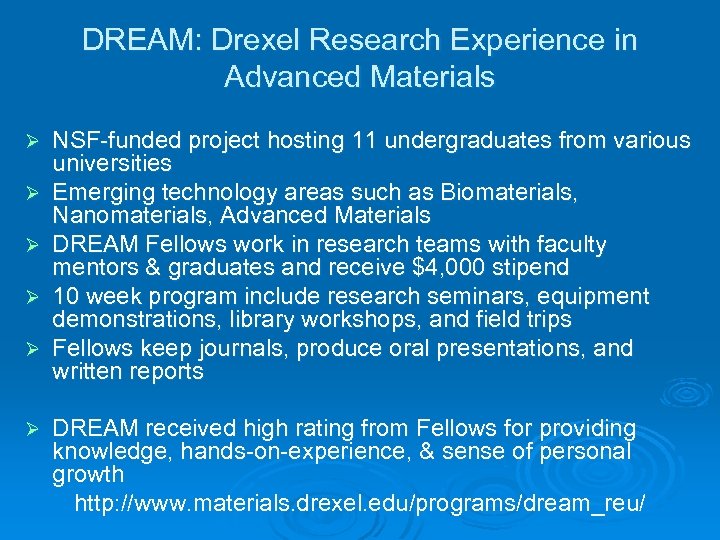 DREAM: Drexel Research Experience in Advanced Materials Ø Ø Ø NSF-funded project hosting 11