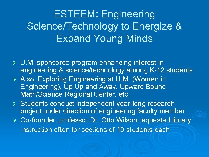 ESTEEM: Engineering Science/Technology to Energize & Expand Young Minds Ø Ø U. M. sponsored