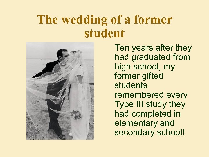 The wedding of a former student Ten years after they had graduated from high